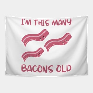 I'm This Many Bacons Old - Three Years Old Bday Tapestry