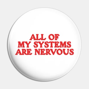 All Of My Systems Are Nervous - Funny Y2k Shirt Top, Y2k Clothing Pin