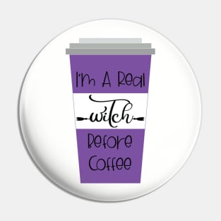 I'm a real witch before coffee Pin