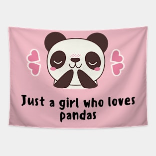 Just a girl who loves pandas Tapestry