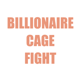 Billionaire Cage FIGHT T-Shirt