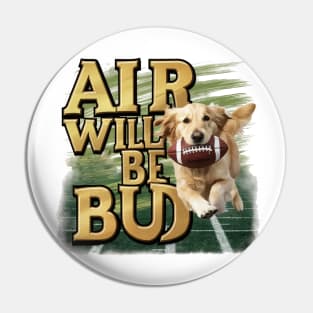 Air Will Be Bud Pin