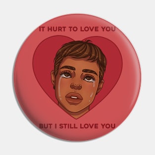 hurts to love you Pin