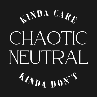 Chaotic Neutral T-Shirt