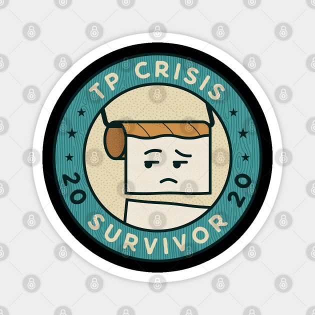 Toilet Paper Crisis Survivor 2020 Magnet by BadDesignCo