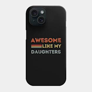 Awesome Like My Daughter Vintage Phone Case