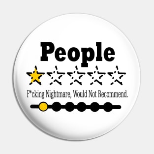 People, One Star, Fucking Nightmare, Would Not Recommend Sarcastic Review Pin