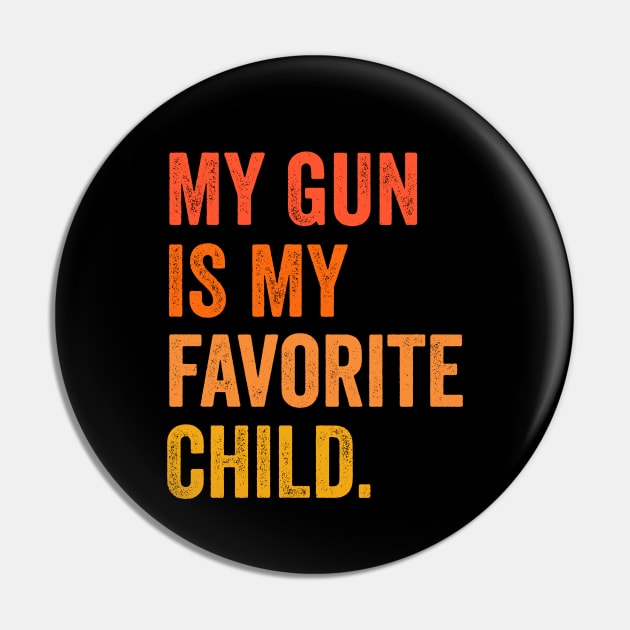 gun rights my gun is my favorite child Pin by Pharmacy Tech Gifts