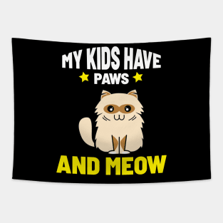 My Kids Have Paws and Mewo Tapestry