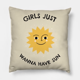 Girls Just Wanna Have Sun Pillow