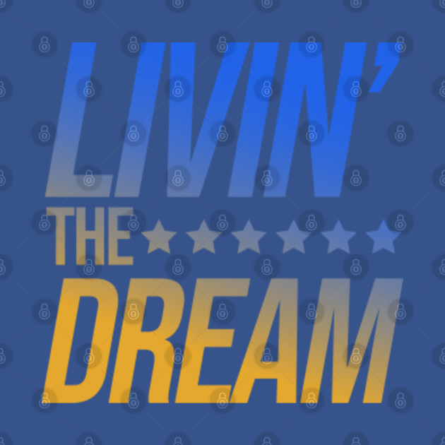 Livin' The Dream - Livin The Dream - T-Shirt