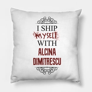 I ship myself with Alcina Dimitrescu Pillow