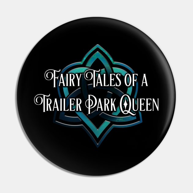 Fairy Tales of a Trailer Park Queen Heart Triquetra Pin by KimbraSwain