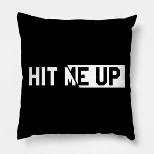 Hit me up Pillow