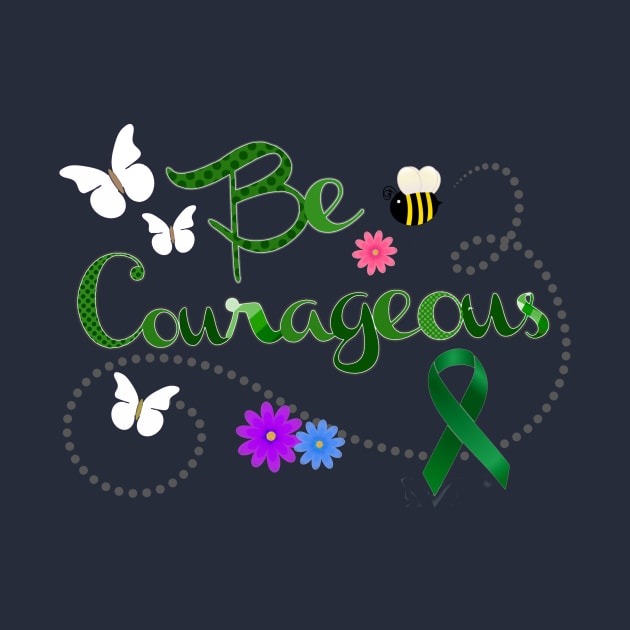 Be Courageous Green Awareness Ribbon by AlondraHanley