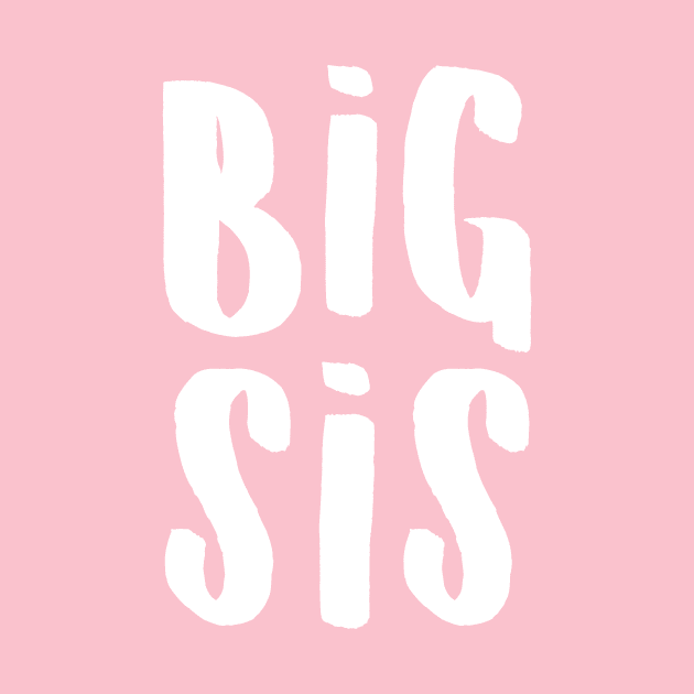Big Sis Slogan by Rebus28