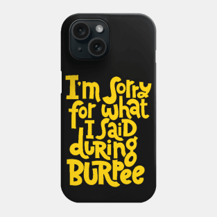 Gym Workout Motivation - Funny Burpee Quotes for your Training Sessions (Yellow) Phone Case