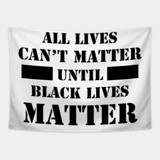 All Lives Can't Matter Until Black Lives Matter, Civil Rights, I can't Breathe, Black Power Tapestry