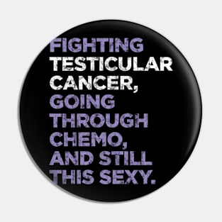 Fighting Testicular Cancer Going Through Chemo and Still This Sexy Pin