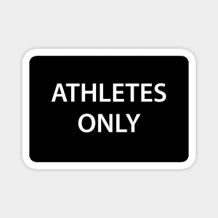 Athletes Only Sign Magnet