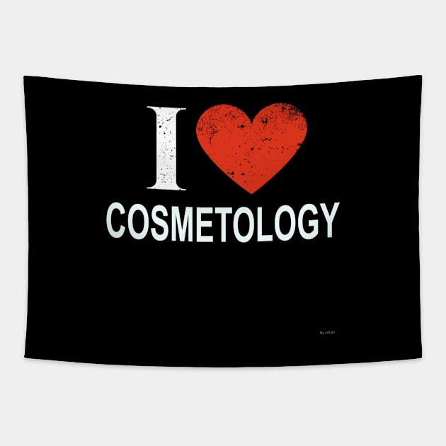 I Love Cosmetology - Gift for Cosmetologist in the field of Cosmetology Tapestry by giftideas