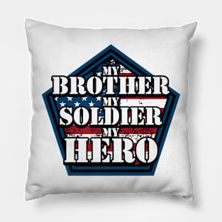 My Brother My Soldier My Hero Veterans  For Patriots Pillow