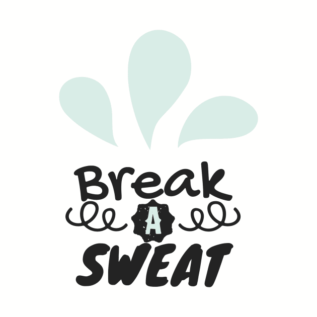 Break A Sweat by FolkBloke