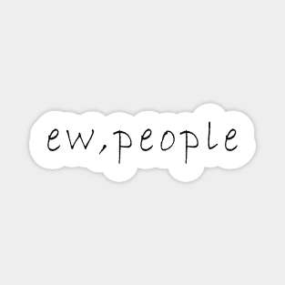 Ew,people design Magnet