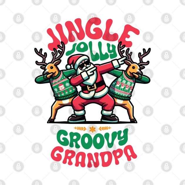 Grandpa - Holly Jingle Jolly Groovy Santa and Reindeers in Ugly Sweater Dabbing Dancing. Personalized Christmas by Lunatic Bear