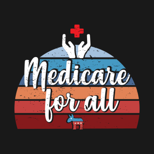 Free Universal Medicare for all Health Care is Human right T-Shirt