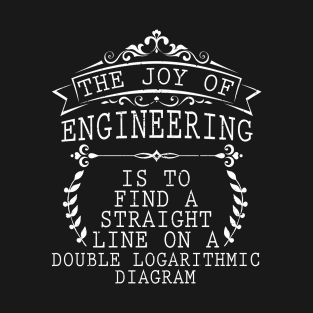 The joy of engineering T-Shirt