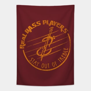 Real Bass Players Stay out of Treble Tapestry