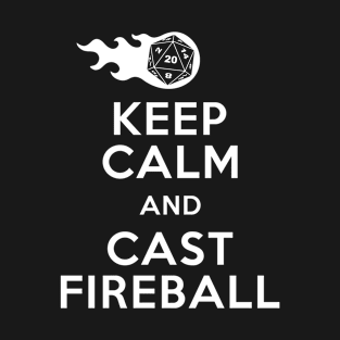 Funny Keep Calm & Fireball Dungeon Dragons Gaming Gift T-Shirt