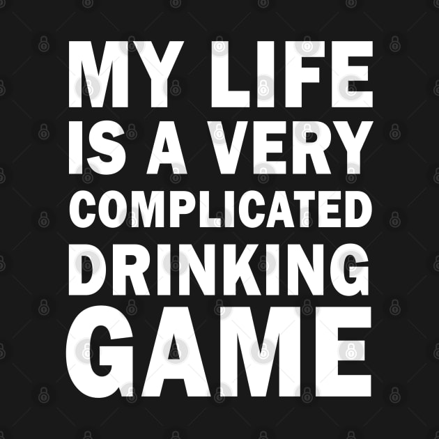 My life is a very complicated drinking game by valentinahramov