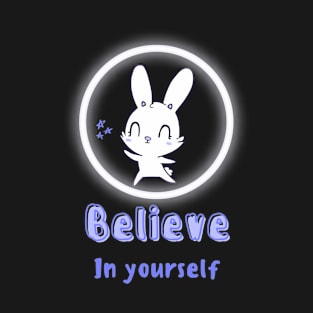 Believe in yourself T-Shirt