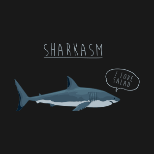 Sharkasm I Love Salad Funny Shark T-Shirt