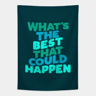 Whats The Best That Could Happen by The Motivated Type Tapestry