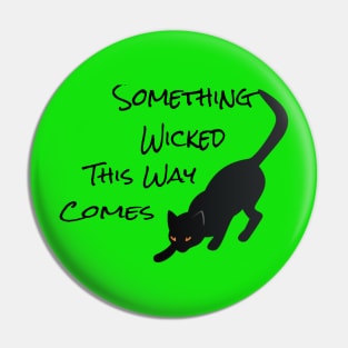 Something Wicked This Way Comes Black Cat Pin