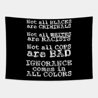 Ignorance Comes in All Colors Tapestry