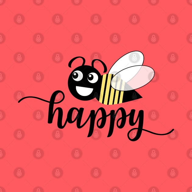 Be happy, Bee happy Funny by TheBlackCatprints