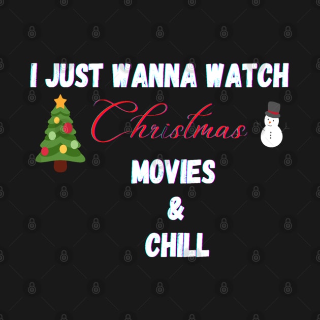 I just wanna watch Christmas movies and chill Christmas unisex t-shirt for wine lovers. by Maron's Tee