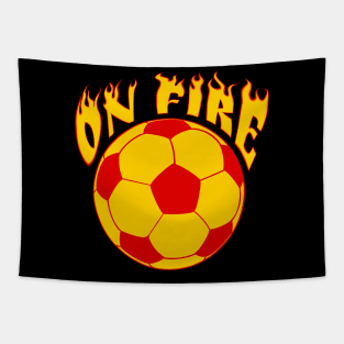 Soccer Futbol on Fire - funny soccer / futbol quote Tapestry