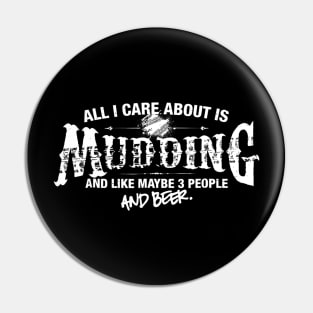 Mudding Shirt All I Care About is Mudding and Beer Pin