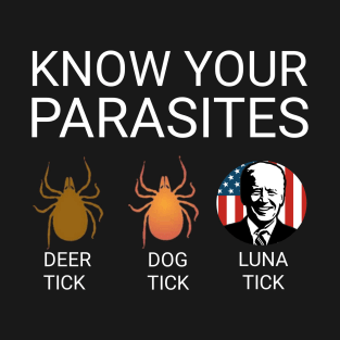 Know Your Parasites Anti Joe Biden T-Shirt