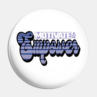 Motivate and Empower Pin