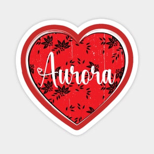 I Love Aurora First Name I Heart Aurora Magnet