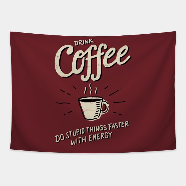 Drink Coffee Tapestry by CyberpunkTees