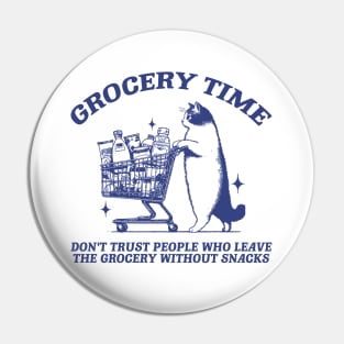 Grocery Time Funny Cat Shirt / Funny Cat Meme Shirt / Ironic Shirt / Weirdcore Clothing / Oddly Specific / Unhinged Pin