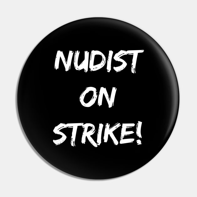 Nudist On Strike! Pin by PAVOCreative