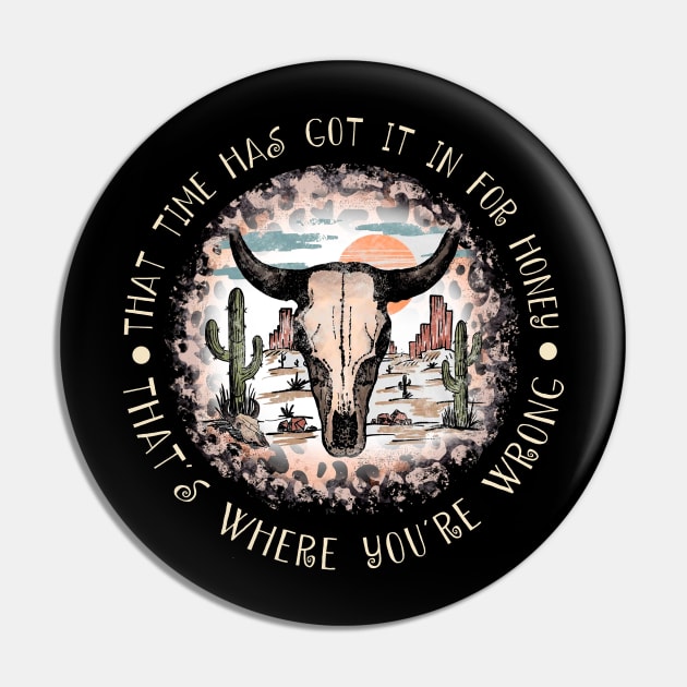 That Time Has Got It In For Honey That's Where You're Wrong Bulls Leopard Pin by Maja Wronska